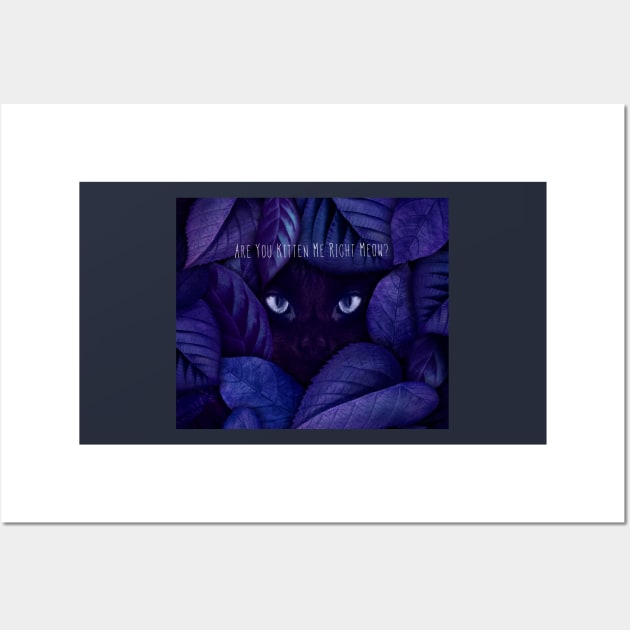 Are You Kitten Me Right Meow Wall Art by daghlashassan
